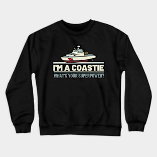 I'm A Coastie What's Your Superpower? Crewneck Sweatshirt